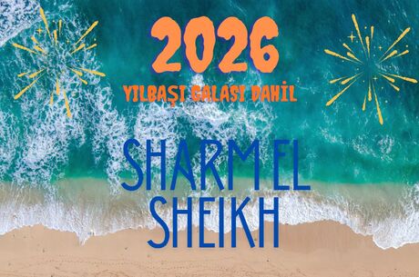 Yılbaşı Özel Galası Dahil Ankara Hareketli Sharm el Sheikh 4 Gece 5 Gün